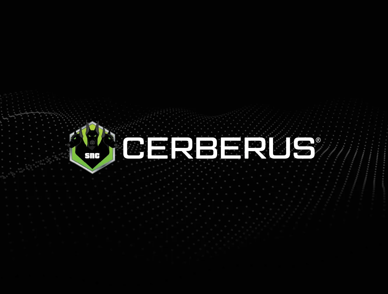 SNC CERBERUS®